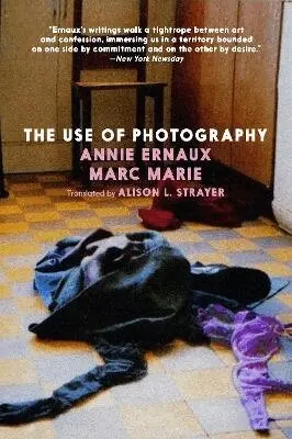 Annie Ernaux, Marc Marie - The Use of Photography, Häftad. Tillgänglighet: Lägg i varukorg
