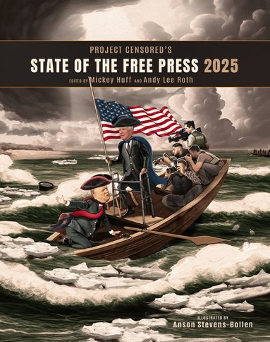 Andy Lee Roth, Mickey Huff, Mickey Huff, Shealeigh Voitl, Andy Lee Roth - Project Censored's State of the Free Press 2025, Häftad