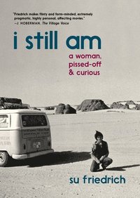 bokomslag I Still Am A Woman, Pissed-Off & Curious