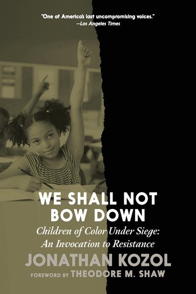 Jonathan Kozol - We Shall Not Bow Down, Häftad