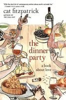 The Dinner Party: A Book about Love