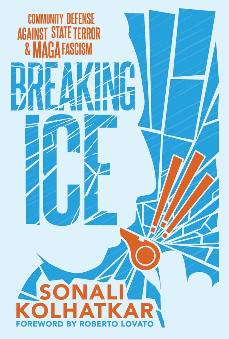 Sonali Kolhatkar - Breaking ICE, Häftad