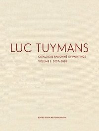 bokomslag Luc Tuymans Catalogue Raisonn of Paintings: Volume 3