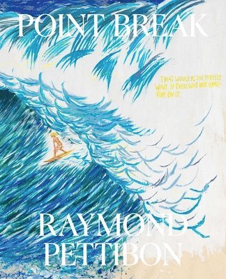 Point Break: Raymond Pettibon, Surfers and Waves 1