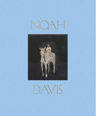 Noah Davis, Helen Molesworth, Helen Molesworth - Noah Davis, Inbunden