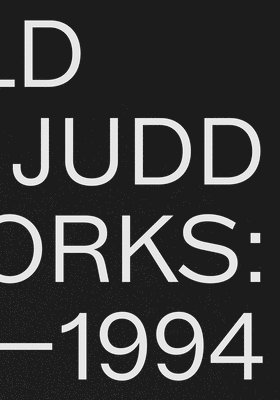 Donald Judd: Artworks 19701994 1