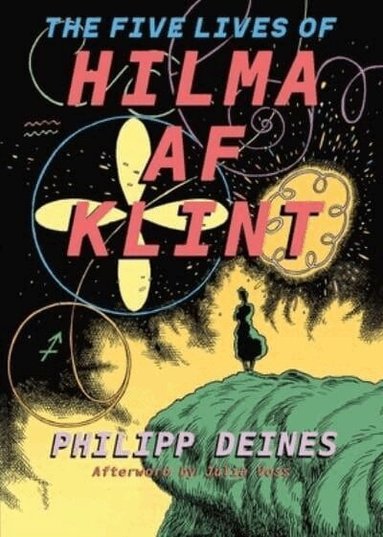 Hilma af Klint, Phillipp Deines, Julia Voss - Five Lives of Hilma af Klint, Inbunden