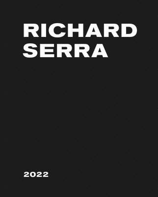 Richard Serra: 2022 1