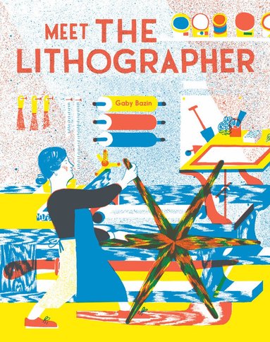 Gaby Bazin - Meet the Lithographer, Inbunden