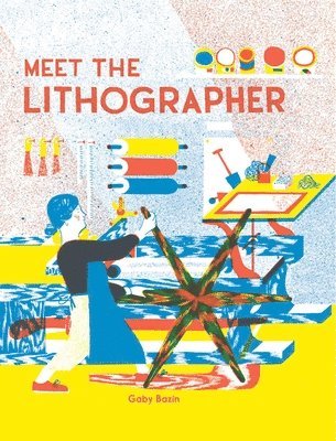 Gaby Bazin - Meet the Lithographer, Inbunden