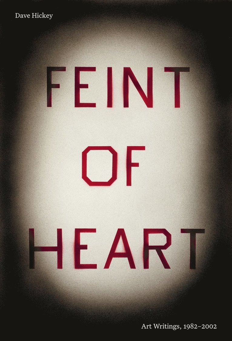 Feint of Heart: Art Writings, 1982-2002