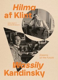 bokomslag Hilma Af Klint And Wassily Kandinsky: Dreams Of The Future