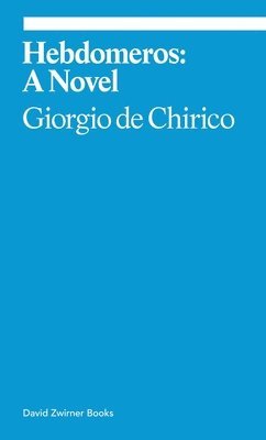 Hebdomeros: A Novel