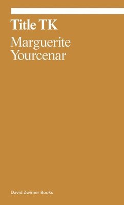 bokomslag Marguerite Yourcenar