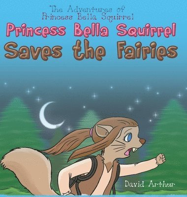 Princess Bella Squirrel Saves the Fairies 1