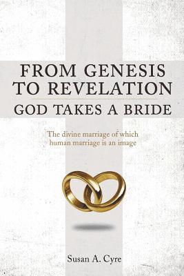 From Genesis to Revelation God Takes a Bride 1