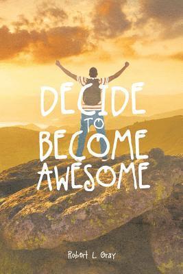 Decide to Become Awesome 1