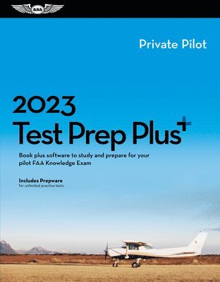 bokomslag 2023 Private Pilot Test Prep Plus: Book Plus Software to Study and Prepare for Your Pilot FAA Knowledge Exam