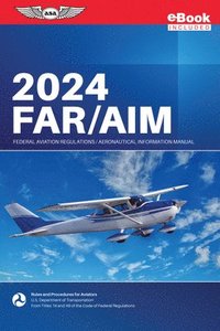 bokomslag Far/Aim 2024: Federal Aviation Regulations/Aeronautical Information Manual (Ebundle)