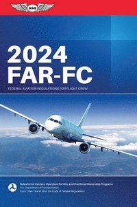 bokomslag Far-FC 2024: Federal Aviation Regulations for Flight Crew