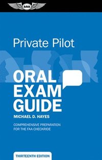 bokomslag Private Pilot Oral Exam Guide: Comprehensive Preparation for the FAA Checkride
