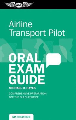 Airline Transport Pilot Oral Exam Guide: Comprehensive Preparation for the FAA Checkride 1