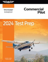 bokomslag 2024 Commercial Pilot Test Prep: Study and Prepare for Your Pilot FAA Knowledge Exam