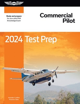 2024 Commercial Pilot Test Prep: Study and Prepare for Your Pilot FAA Knowledge Exam 1