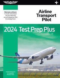 bokomslag 2024 Airline Transport Pilot Test Prep Plus: Paperback Plus Software to Study and Prepare for Your Pilot FAA Knowledge Exam