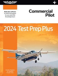 bokomslag 2024 Commercial Pilot Test Prep Plus: Paperback Plus Software to Study and Prepare for Your Pilot FAA Knowledge Exam
