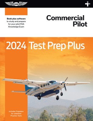 2024 Commercial Pilot Test Prep Plus: Paperback Plus Software to Study and Prepare for Your Pilot FAA Knowledge Exam 1