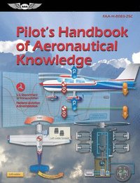 bokomslag Pilot's Handbook of Aeronautical Knowledge (2024): Faa-H-8083-25c
