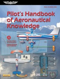 bokomslag Pilot's Handbook of Aeronautical Knowledge (2025): Faa-H-8083-25c