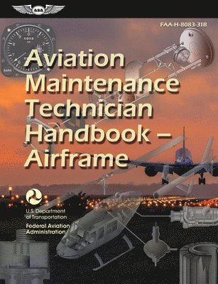 Federal Aviation Administration (FAA), U S Department of Transportation, Federal Aviation Administration (Faa), Aviation Supplies & Academics (Asa) - Aviation Maintenance Technician Handbook--Airframe (2025): Faa-H-8083-31b, Häftad