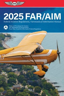 bokomslag Far/Aim 2025: Federal Aviation Regulations/Aeronautical Information Manual