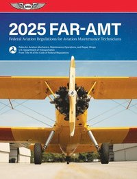 bokomslag Far-Amt 2025: Federal Aviation Regulations for Aviation Maintenance Technicians