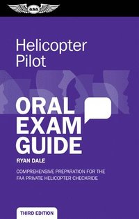 bokomslag Helicopter Pilot Oral Exam Guide: Comprehensive Preparation for the FAA Private Helicopter Checkride