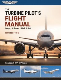 bokomslag The Turbine Pilot's Flight Manual: Fifth Edition
