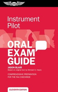 bokomslag Instrument Pilot Oral Exam Guide: Comprehensive Preparation for the FAA Checkride