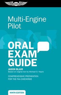 bokomslag Multi-Engine Pilot Oral Exam Guide: Comprehensive Preparation for the FAA Checkride