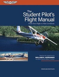 bokomslag The Student Pilot's Flight Manual: From First Flight to Pilot Certificate