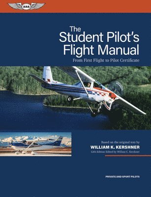 bokomslag The Student Pilot's Flight Manual: From First Flight to Pilot Certificate