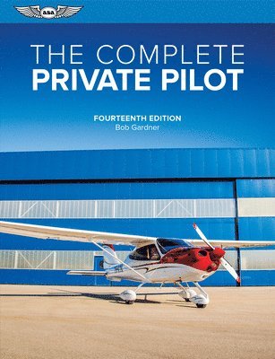 Bob Gardner - The Complete Private Pilot, Häftad