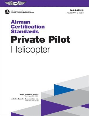 bokomslag Airman Certification Standards: Private Pilot - Helicopter (2025): Faa-S-Acs-15