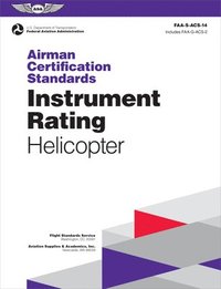 bokomslag Airman Certification Standards: Instrument Rating - Helicopter (2025): Faa-S-Acs-14