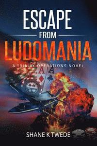 bokomslag Escape from Ludomania: A Trinity Operations Novel