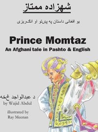 bokomslag Prince Momtaz: An Afghani Tale in Pashto & English