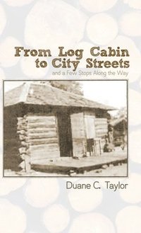 bokomslag From Log Cabin to City Streets