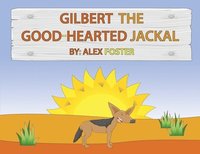 bokomslag Gilbert the Good-Hearted Jackal
