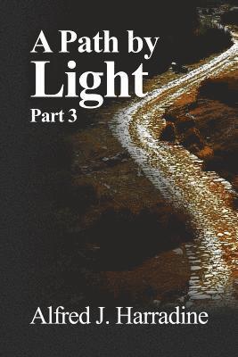 A Path by Light: Part 3 1